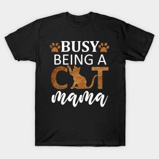 Busy Being A Cat Mom / Funny T-Shirt